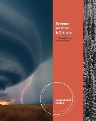 Extreme Weather and Climate, International Edition - C. Donald Ahrens, Perry Samson