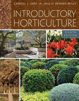 Introductory Horticulture - Carroll Shry, H. Reiley