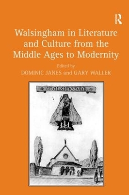 Walsingham in Literature and Culture from the Middle Ages to Modernity - 