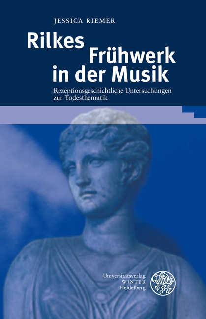 Rilkes Frühwerk in der Musik - Jessica Riemer