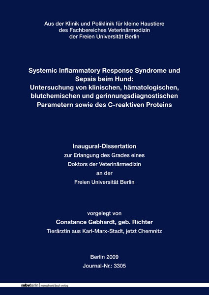 Systemic Inammatory Response Syndrome und Sepsis beim Hund: Untersuchung von klinischen, hämatologischen, blutchemischen und gerinnungsdiagnostischen Parametern sowie des C-reaktiven Proteins - Constance Gebhardt