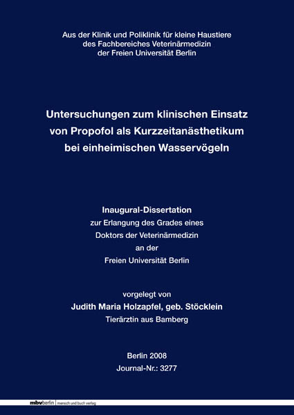 Untersuchungen zum klinischen Einsatz von Propofolals Kurzzeitanästhetikum bei einheimischen Wasservögeln - Judith M Holzapfel