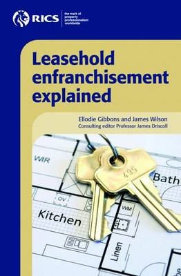 Leasehold Enfranchisement Explained - Ellodie Gibbons, James Wilson