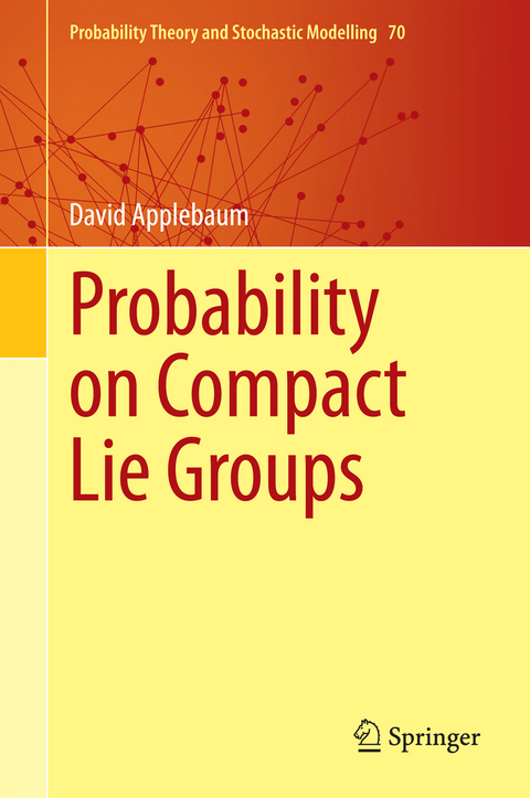 Probability on Compact Lie Groups - David Applebaum