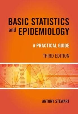 Basic Statistics and Epidemiology - Antony Stewart