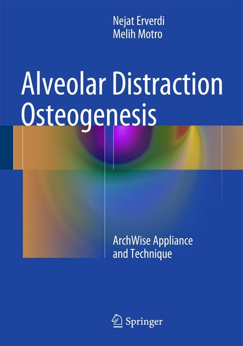 Alveolar Distraction Osteogenesis - Nejat Erverdi, Melih Motro