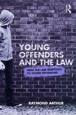 Young Offenders and the Law - Raymond Arthur