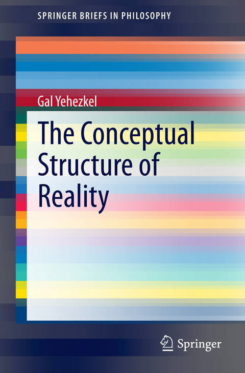 The Conceptual Structure of Reality - Gal Yehezkel