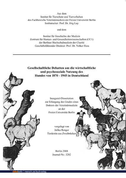 Gesellschaftliche Debatten um die wirtschaftliche und psychosoziale Nutzung des Hundes von 1870 - 1945 in Deutschland - Julika Renger