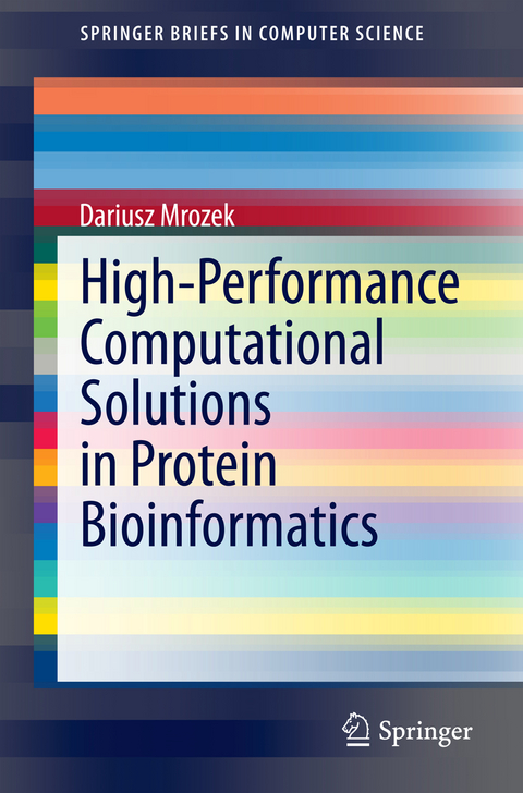 High-Performance Computational Solutions in Protein Bioinformatics - Dariusz Mrozek