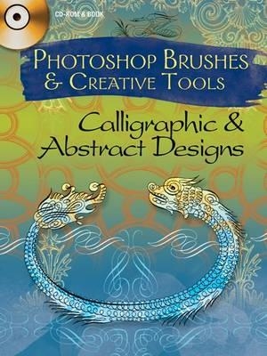 Photoshop Brushes and Creative Tools Calligraphic and Abstract Designs - Alan Weller