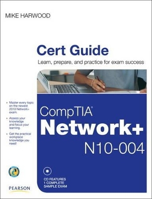 CompTIA Network+ (N10-004) Cert Guide - Mike Harwood