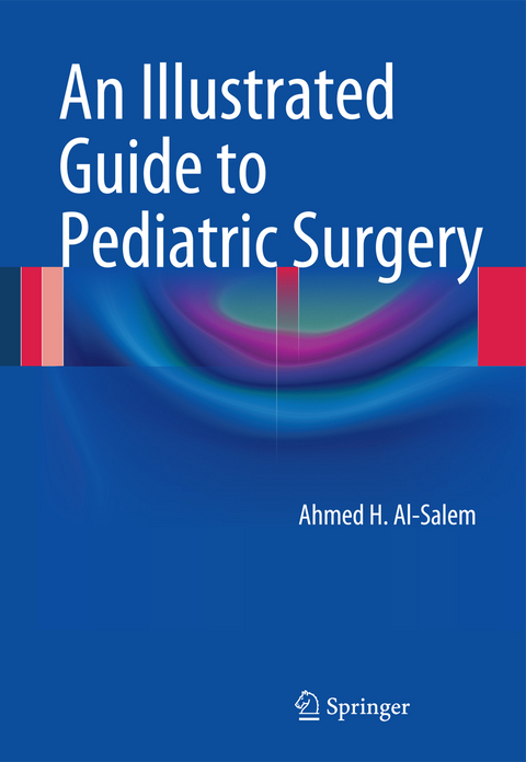 An Illustrated Guide to Pediatric Surgery - Ahmed H. Al-Salem