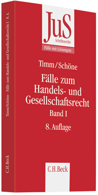 Fälle zum Handels- und Gesellschaftsrecht Band I - Wolfram Timm, Torsten Schöne