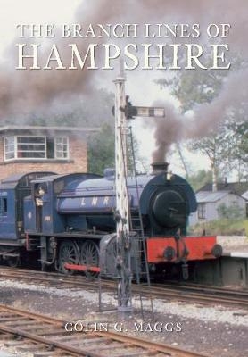 The Branch Lines of Hampshire - Colin Maggs