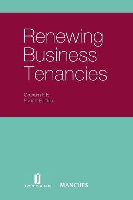 Renewing Business Tenancies - Graham Fife