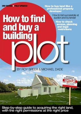 How to Find and Buy a Building Plot - Roy Speer, Michael Dade