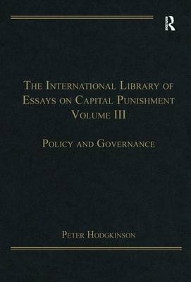 International Library of Essays on Capital Punishment, Volume 3 -  Peter Hodgkinson