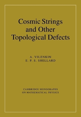 Cosmic Strings and Other Topological Defects - A. Vilenkin, E. P. S. Shellard