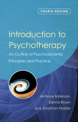 Introduction to Psychotherapy - Anthony Bateman, Dennis Brown, Jonathan Pedder