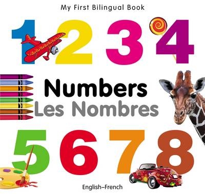 My First Bilingual Book -  Numbers (English-French) -  Milet Publishing