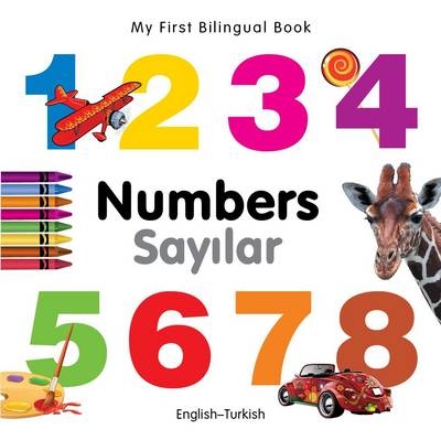 My First Bilingual Book -  Numbers (English-Turkish) -  Milet Publishing