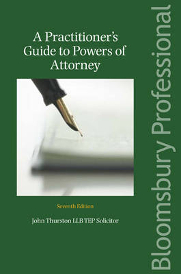 A Practitioner's Guide to the Powers of Attorney - John Thurston