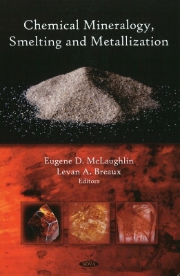 Chemical Mineralogy, Smelting & Metallization - 