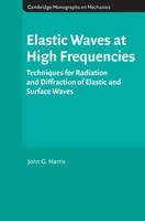 Elastic Waves at High Frequencies - John G. Harris