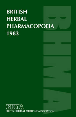 British Herbal Pharmacopoeia 1983 -  Scientific Committee of the British Herbal Medicine Association