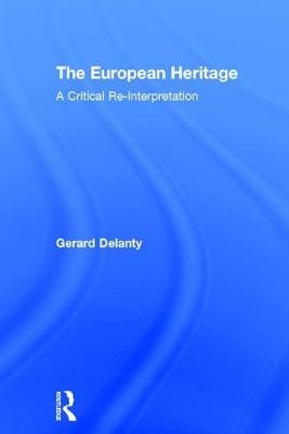 The European Heritage - UK) Delanty Gerard (University of Sussex