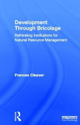 Development Through Bricolage -  Frances Cleaver