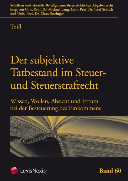 Der subjektive Tatbestand im Steuer- und Steuerstrafrecht - Gerald Toifl