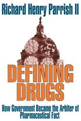 Defining Drugs -  Richard Henry Parrish II