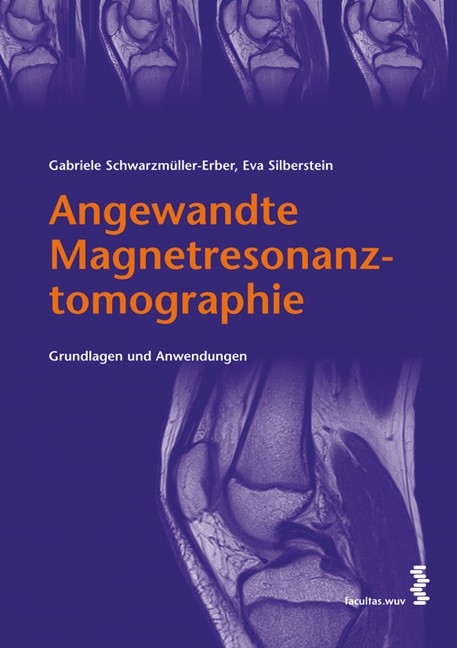 Angewandte Magnetresonanztomographie - Gabriele Schwarzmüller-Erber, Eva Silberstein