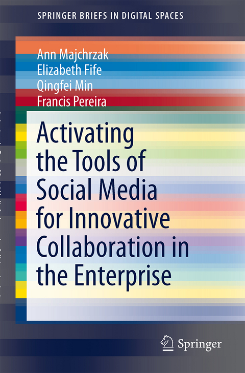 Activating the Tools of Social Media for Innovative Collaboration in the Enterprise - Ann Majchrzak, Elizabeth Fife, Qingfei Min, Francis Pereira