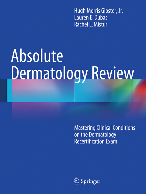 Absolute Dermatology Review - Jr. Gloster  Hugh Morris, Lauren E. Gebauer, Rachel L. Mistur