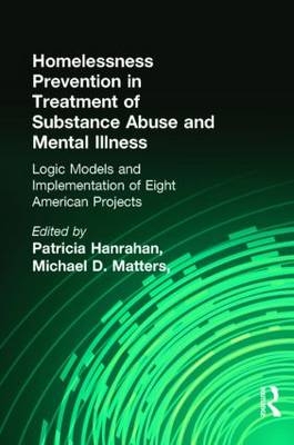 Homelessness Prevention in Treatment of Substance Abuse and Mental Illness -  Kendon J Conrad,  Patricia Hanrahan,  Daniel J. Luchins,  Michael D Matters