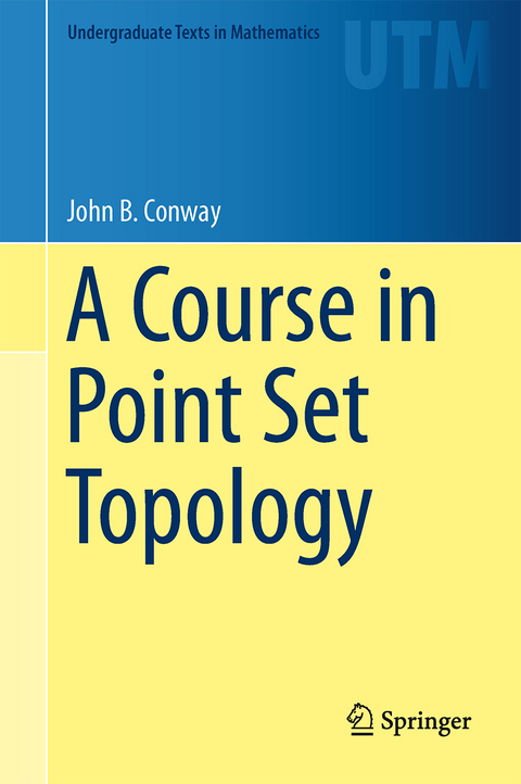 A Course in Point Set Topology - John B. Conway