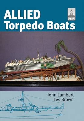 Allied Torpedo Boats: Shipcraft Special - John Lambert, Les Brown