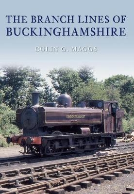 The Branch Lines of Buckinghamshire - Colin Maggs