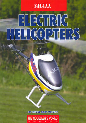 Small Electric Helicopters - Nigel Cartwright