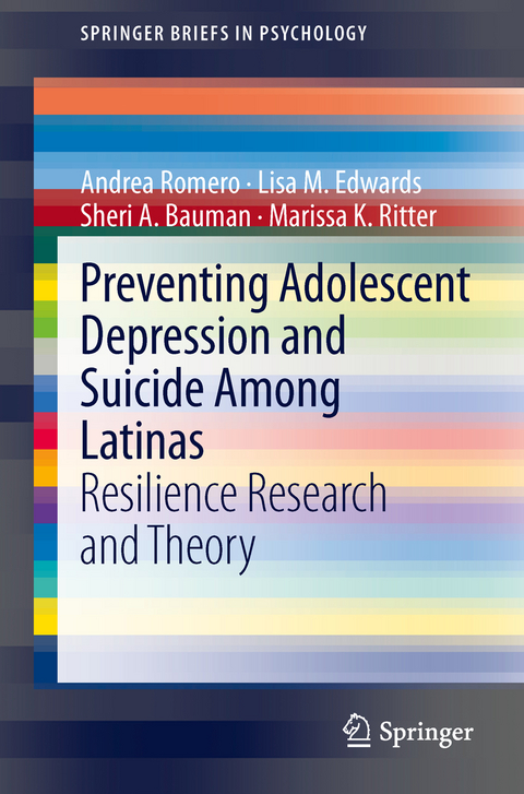 Preventing Adolescent Depression and Suicide Among Latinas - Andrea J. Romero, Lisa M. Edwards, Sheri Bauman, Marissa K. Ritter