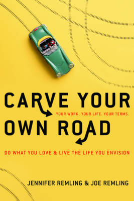 Carve Your Own Road - Jennifer Remling, Joe Remling