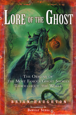 Lore of the Ghost - Brian Haughton