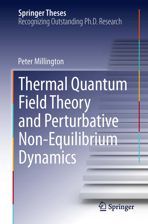 Thermal Quantum Field Theory and Perturbative Non-Equilibrium Dynamics - Peter Millington