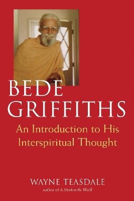 Bede Griffiths - Wayne Teasdale