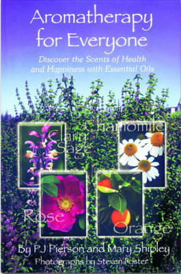 Aromatherapy for Everyone - P.J. Pierson, Mary Shipley