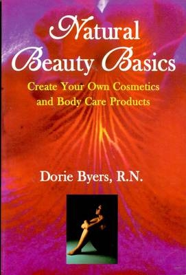 Natural Beauty Basics - Dorie Byers