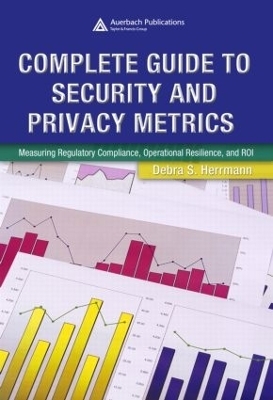 Complete Guide to Security and Privacy Metrics - Debra S. Herrmann